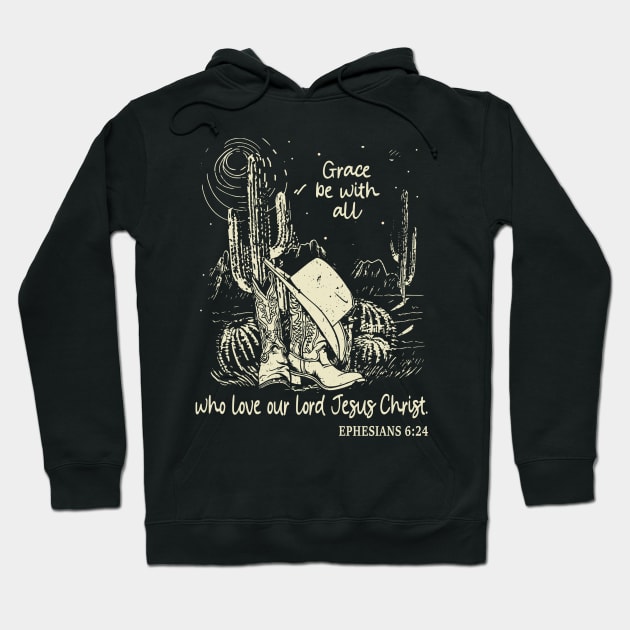 Grace Be With All Who Love Our Lord Jesus Christ Hat Cowgirl Western Hoodie by Terrence Torphy